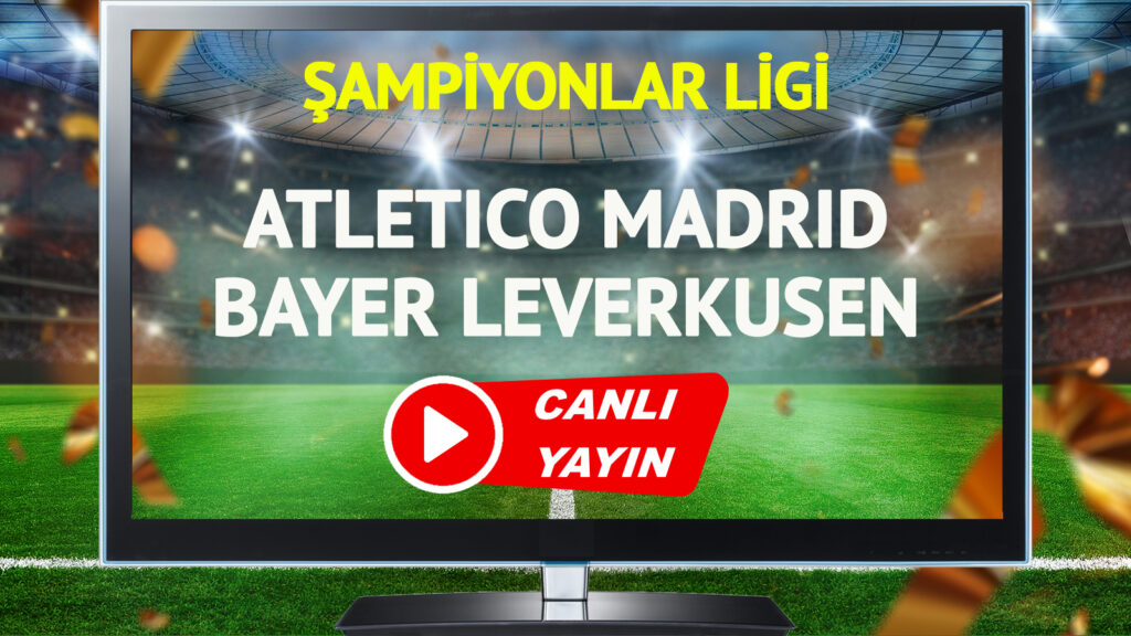 canli-yayin-atletico-madrid-bayer-leverkusen-maci-tabii-spor-canli-izle-orn4.jpg