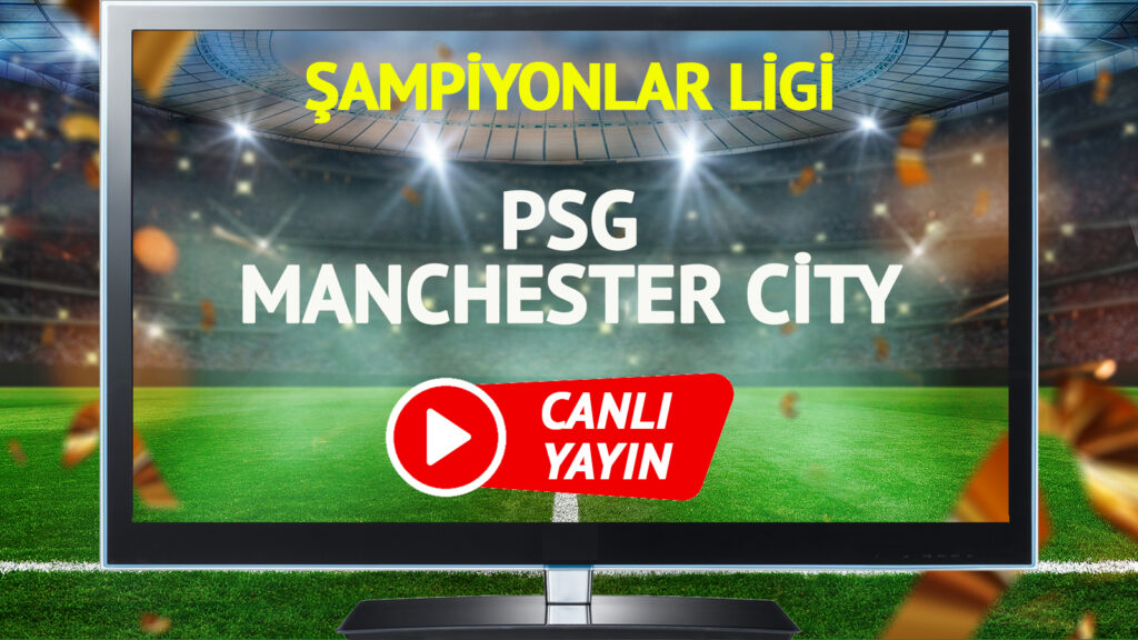 canli-yayin-psg-manchester-city-maci-tabii-spor-sifresiz-canli-izle-lsv3.jpg